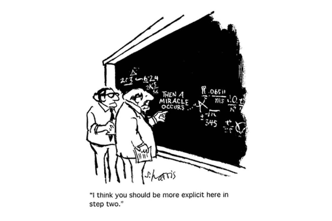 Two men looking at a blackboard with the quote ‘I think you should be more explicit here in step two. There are calculations on the left and right, and in the middle it says “then a miracle occurs”. 
