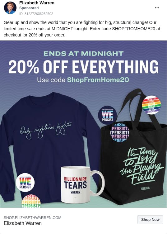 An ad from the page "Elizabeth Warren". The ad reads: "Gear up and show the world that you are fighting for big, structural change! Our limited time sale ends at MIDNIGHT tonight. Enter code SHOPFROMHOME20 at checkout for 20% off your order.".