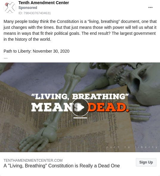 An ad from the page "Tenth Amendment Center". The ad reads: "Many people today think the Constitution is a “living, breathing” document, one that just changes with the times. But that just means those with power will tell us what it means in ways that fit their political goals. The end result? The largest government in the history of the world. Path to Liberty: November 30, 2020 #constitution #history #foundingfathers #libertarian #liberty #10thAmendment".