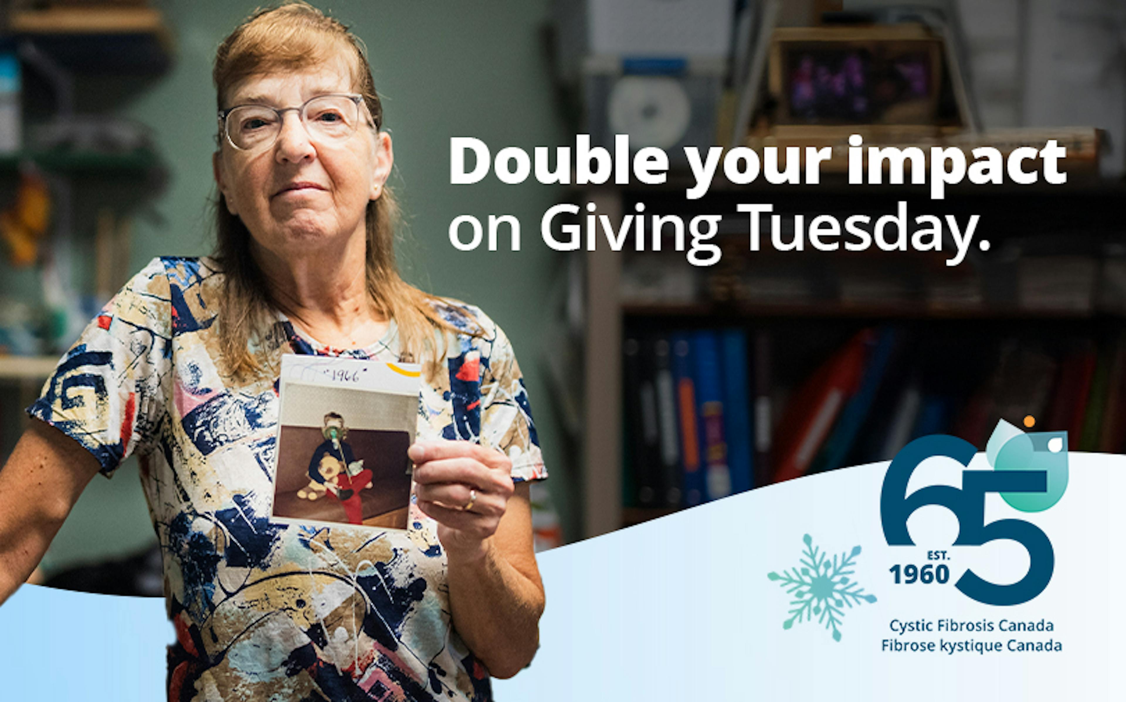 Double your impact on Giving Tuesday, featuring Lorna, living with CF, age 65.