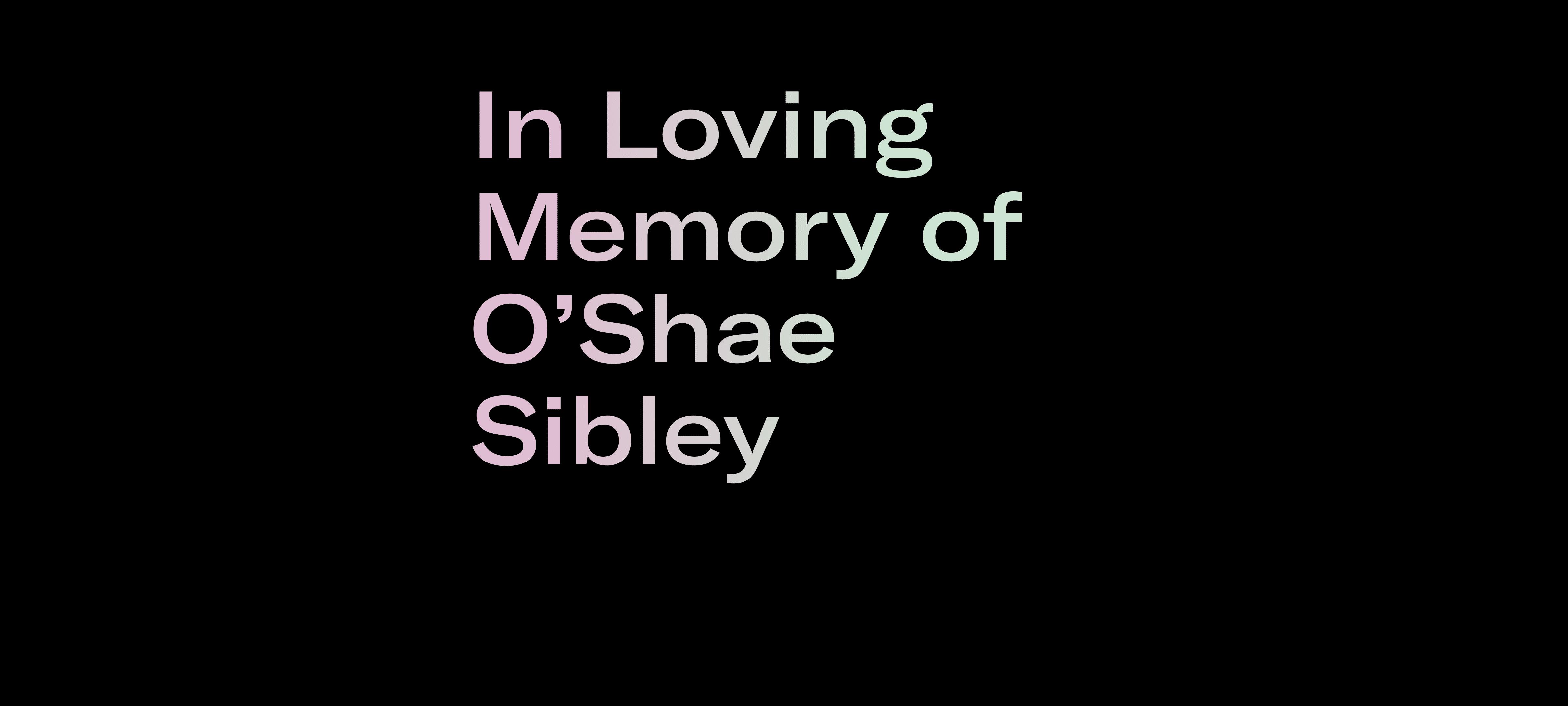 In Loving Memory of O’Shae Sibley