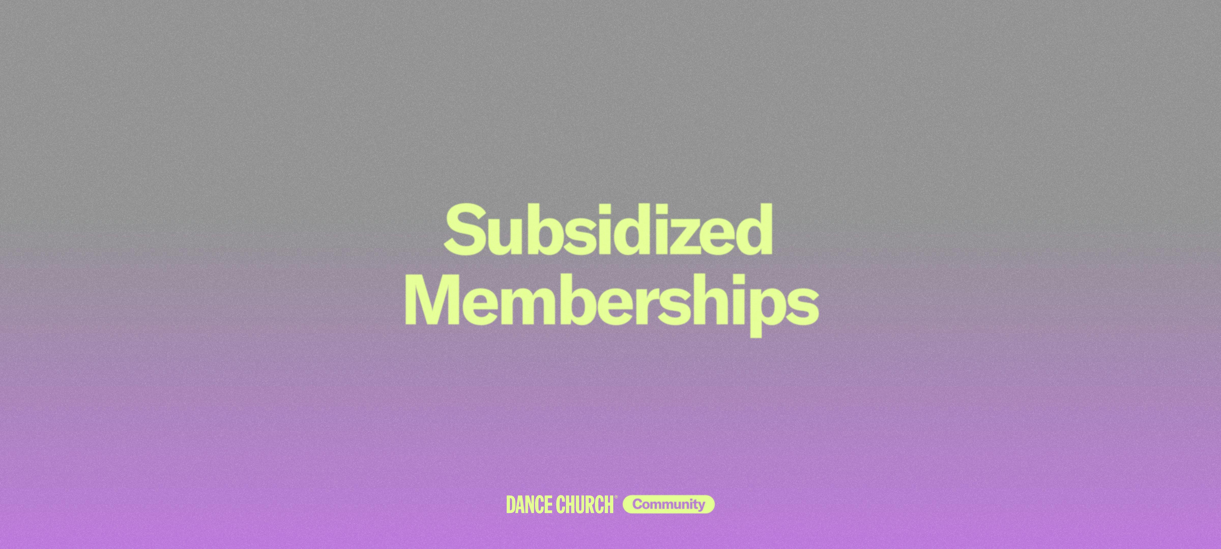 Announcing Subsidized Memberships
