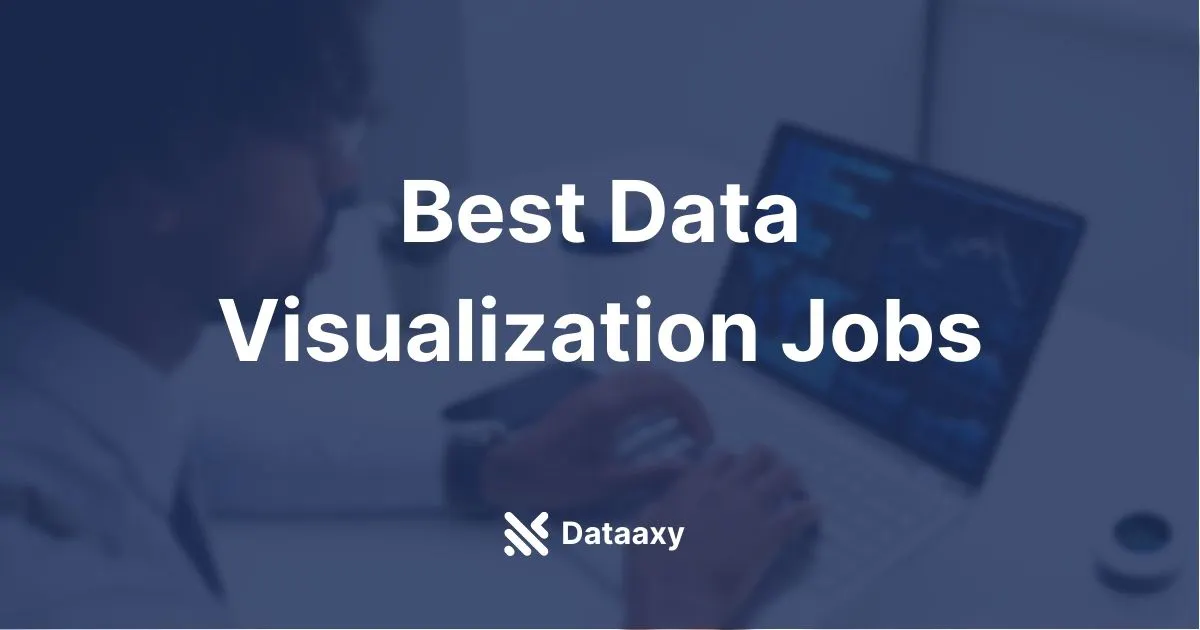 Top Data Visualization Jobs - Dataaxy