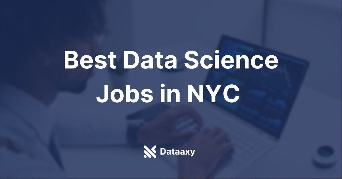 Top Data Scientist Jobs in NYC Dataaxy (2023)