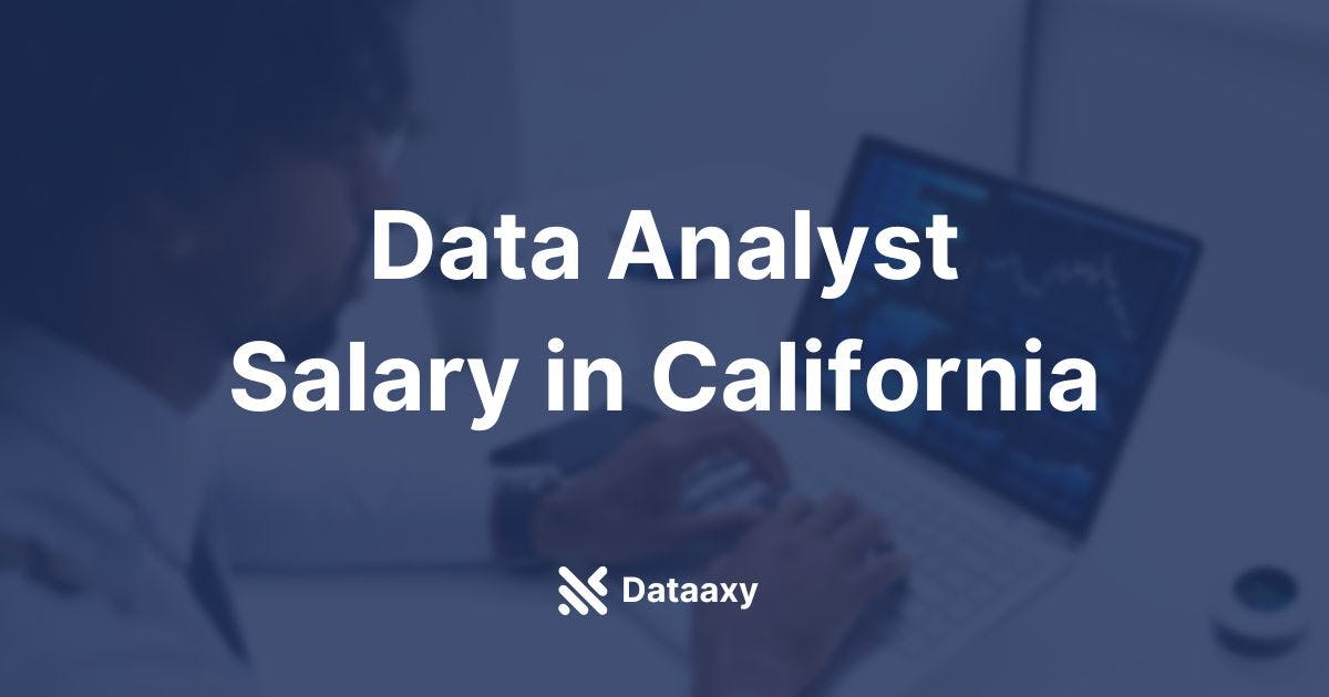 california-data-analyst-salary-a-comprehensive-guide