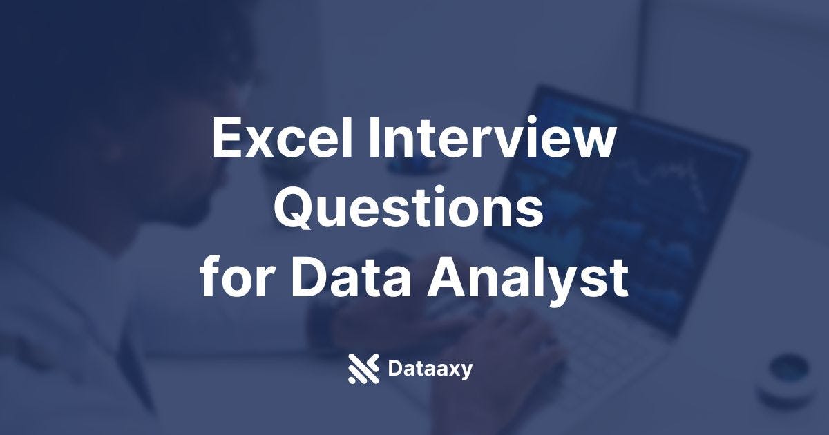 Excel Interview Questions for Data Analyst