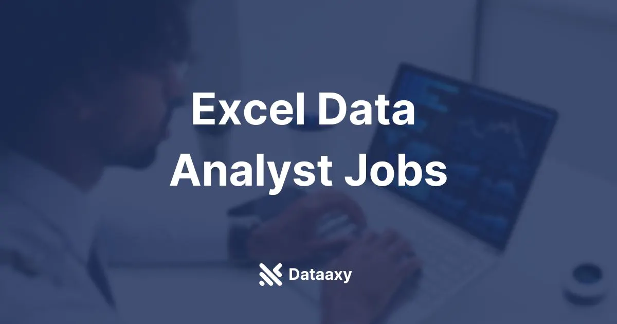 Best Excel Data Analyst Jobs - Dataaxy