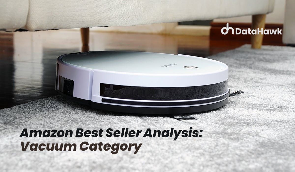 Amazon Best Seller Analysis: Vacuum Category