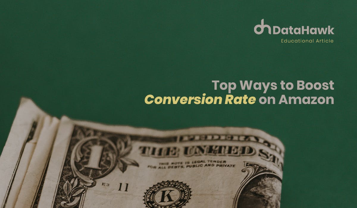 Top ways to boost Amazon Conversion Rate