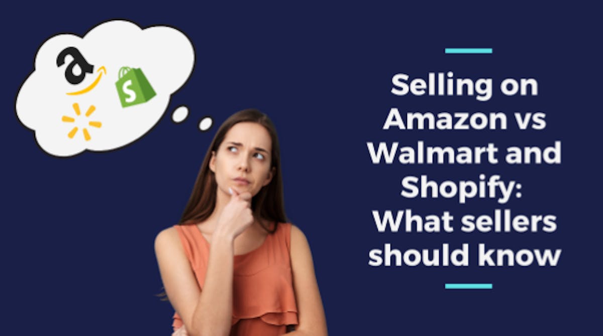 Selling on Amazon vs Walmart and Shopify