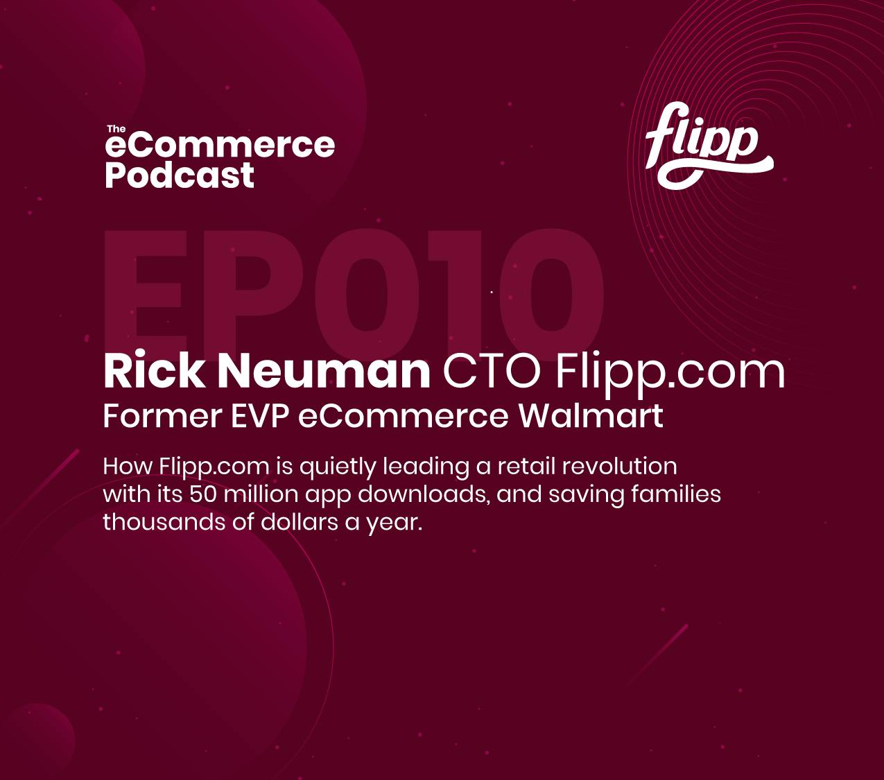 Rick Neuman CTO @Flipp, former EVP eCommerce Walmart