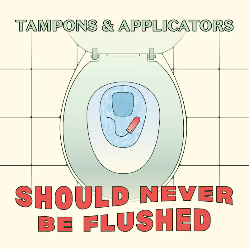 never flush tampons and applicators
