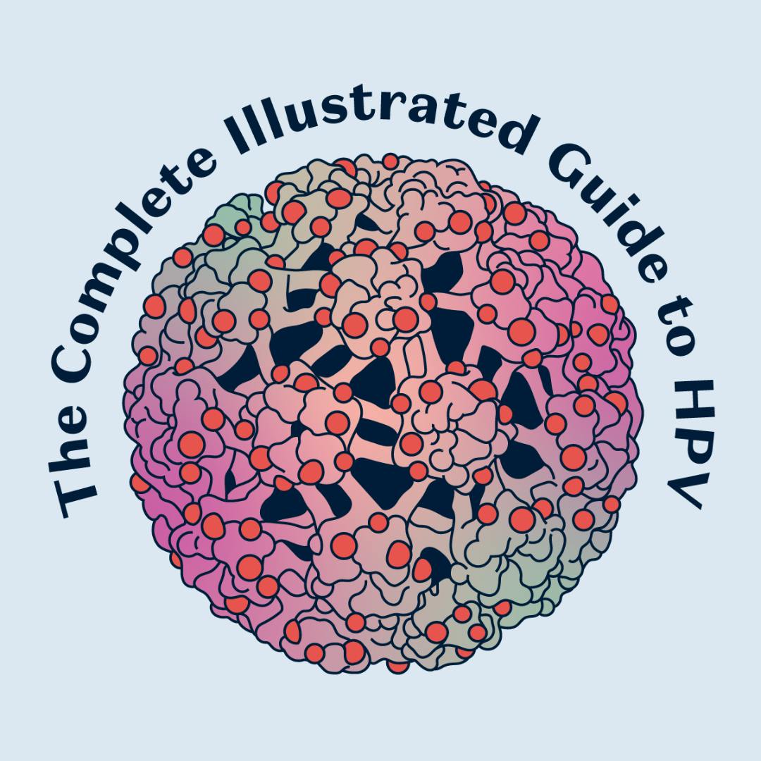 The Complete Illustrated Guide to HPV