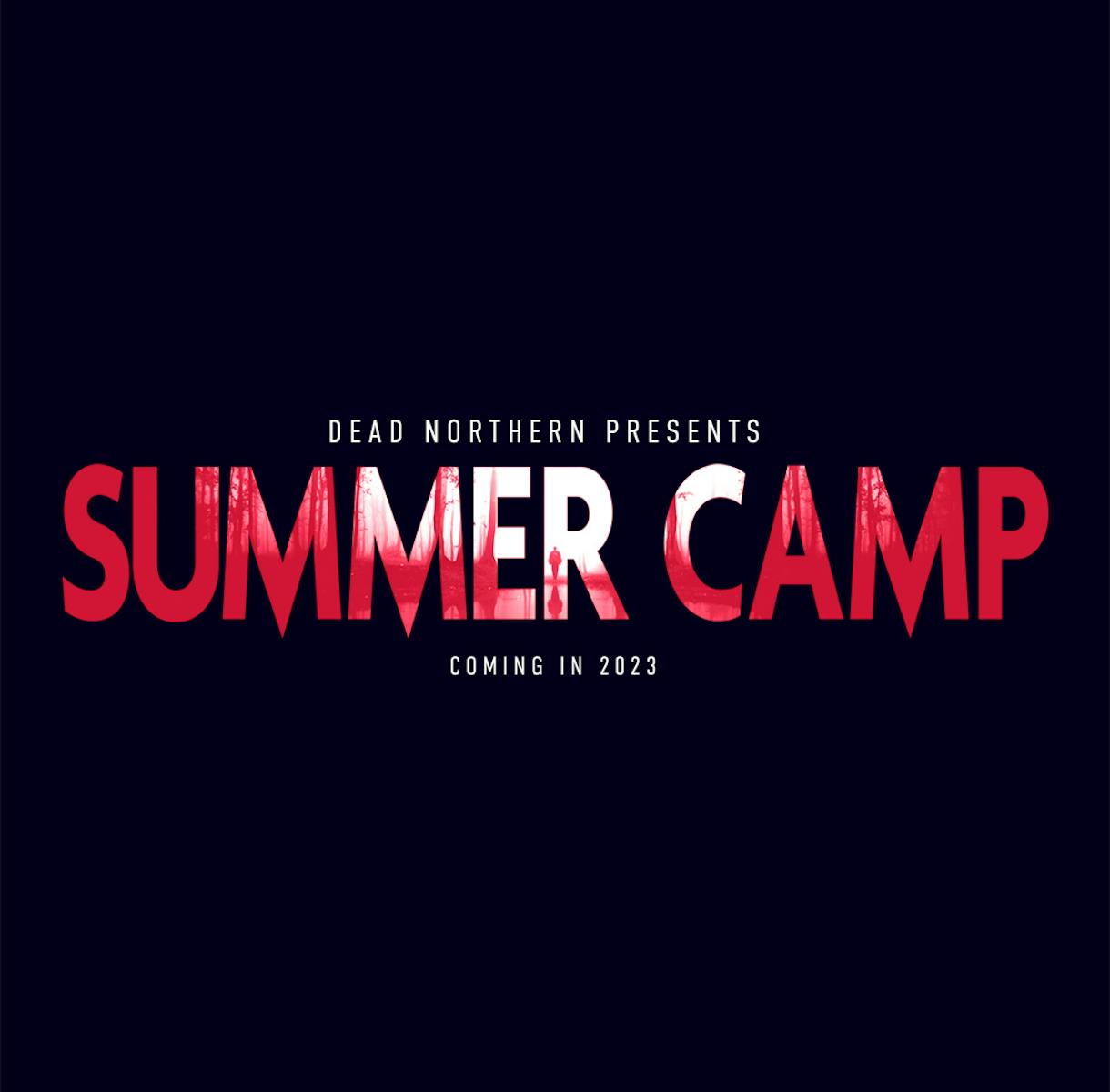 Dead Northern Presents - Summer Camp