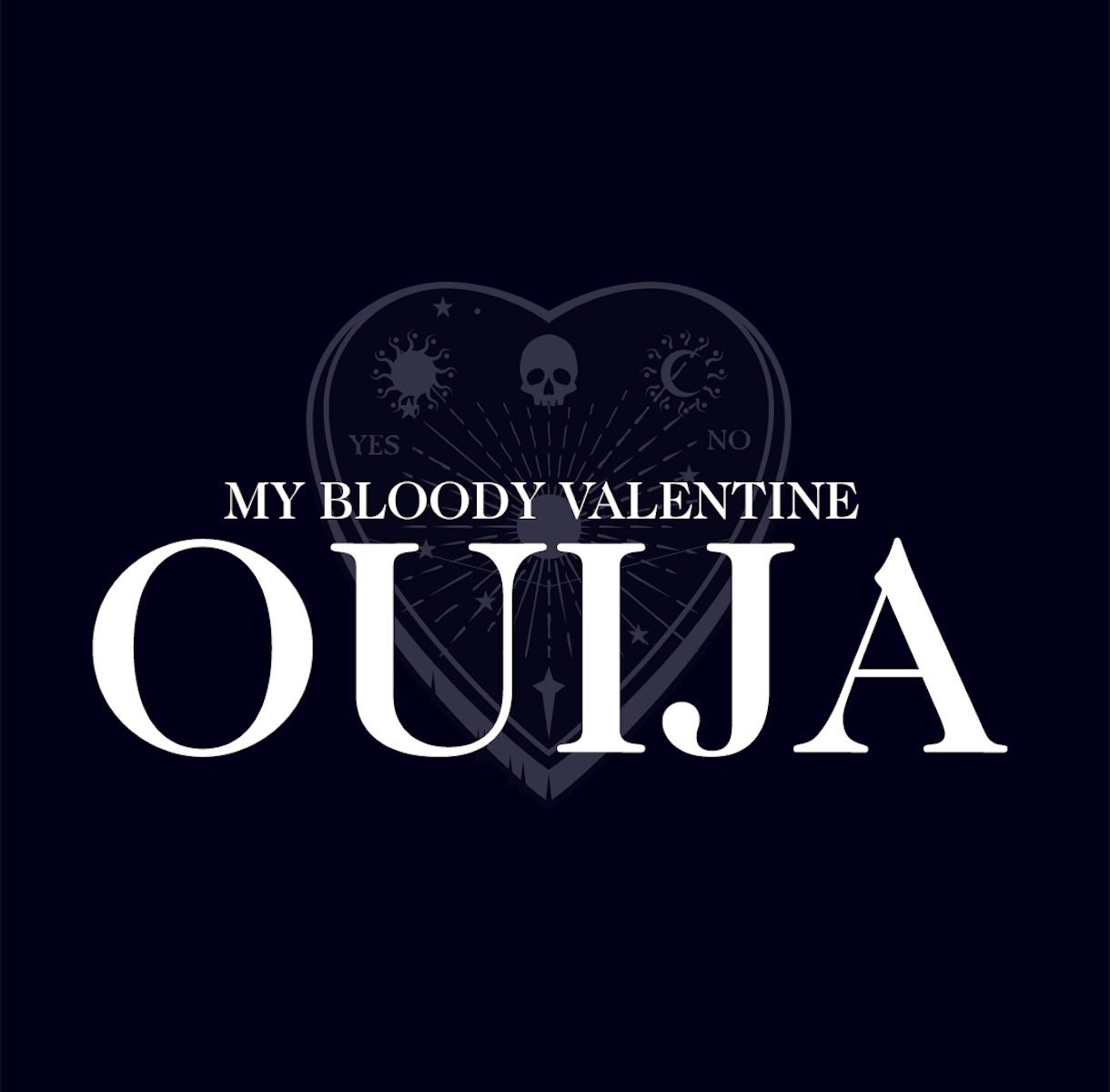 MY BLOODY VALENTINE - Ouija
