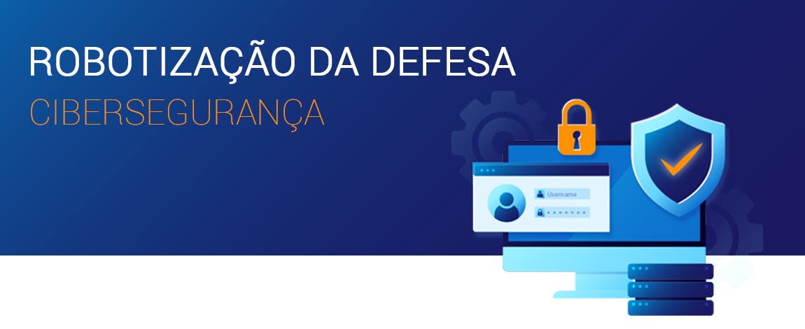 ROBOTIZAÇÃO DA DEFESA EM CIBERSEGURANÇA