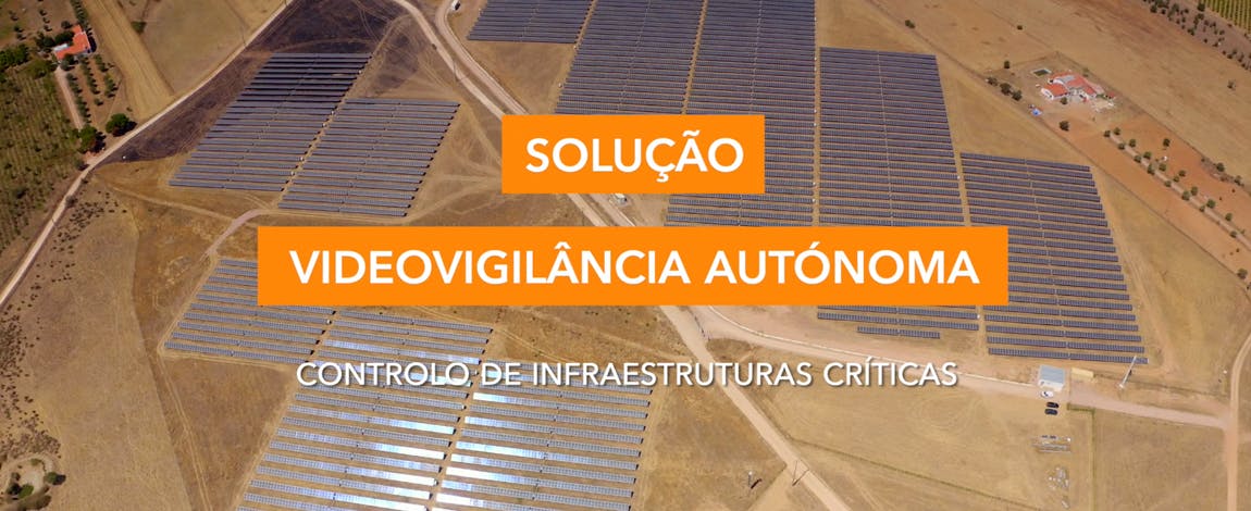 SOLUÇÃO DE VIGILÂNCIA AUTÓNOMA EM INFRAESTRUTURAS CRÍTICAS