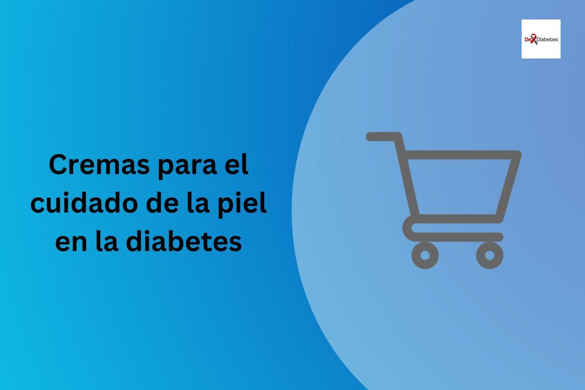 Cremas para el cuidado de la piel en la diabetes