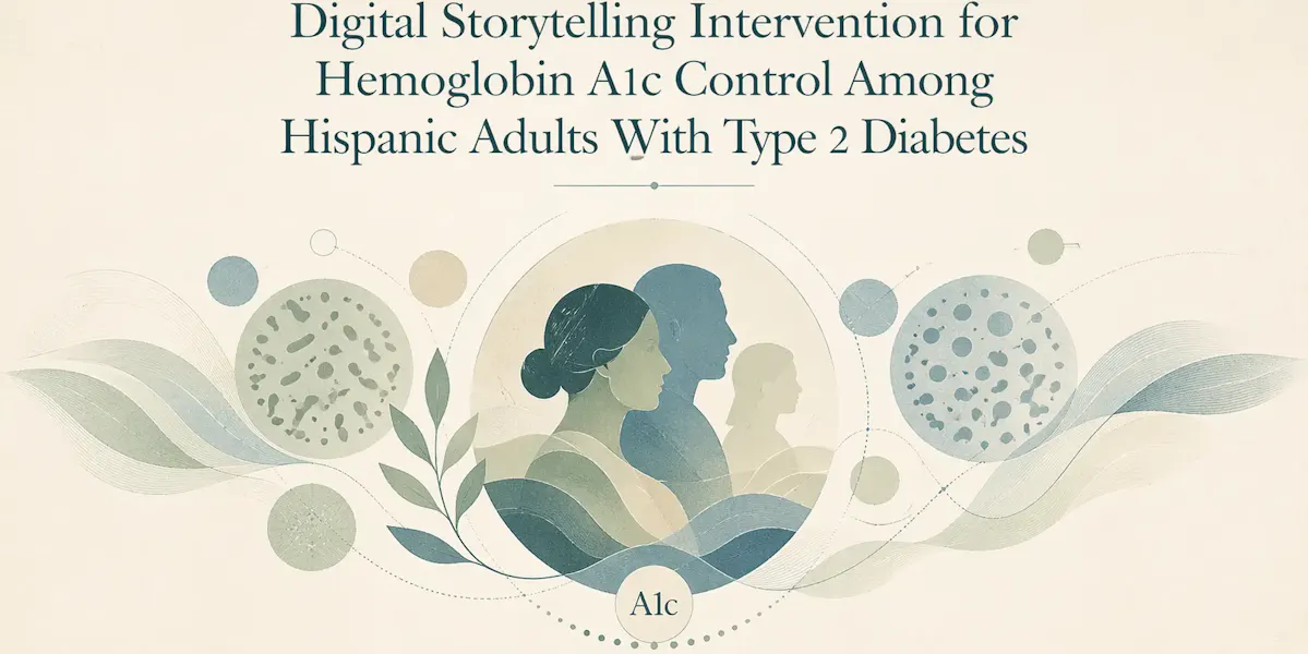 Digital Storytelling Intervention for Hemoglobin A1c Control Among Hispanic Adults With Type 2 Diabetes