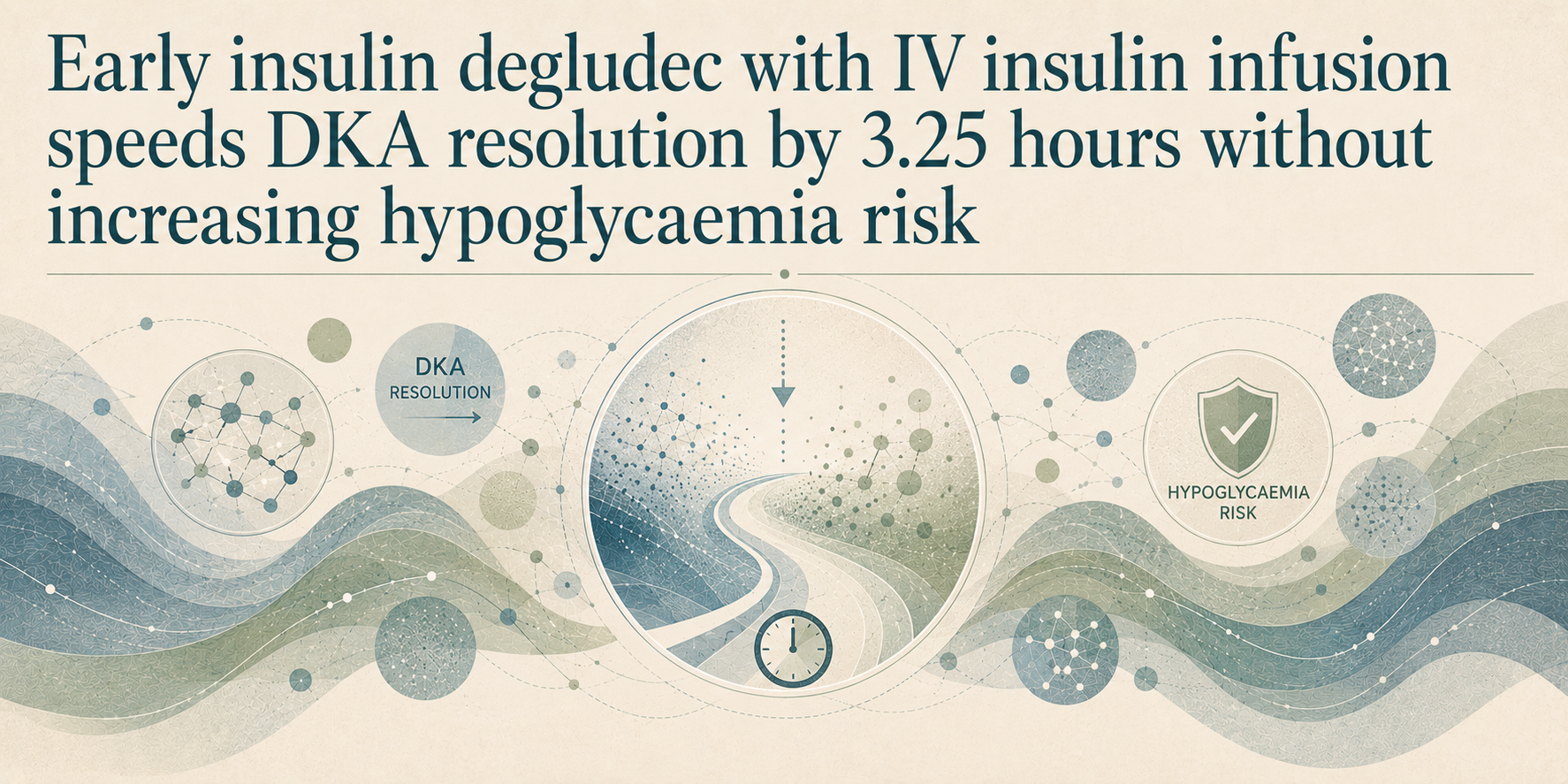 Early insulin degludec with IV insulin infusion speeds DKA resolution by 3.25 hours without increasing hypoglycaemia risk