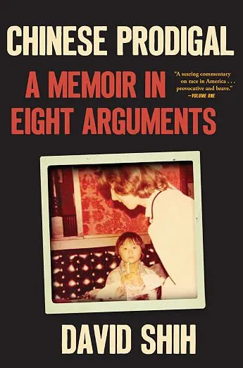 CHINESE PRODIGAL: A Memoir in Eight Arguments