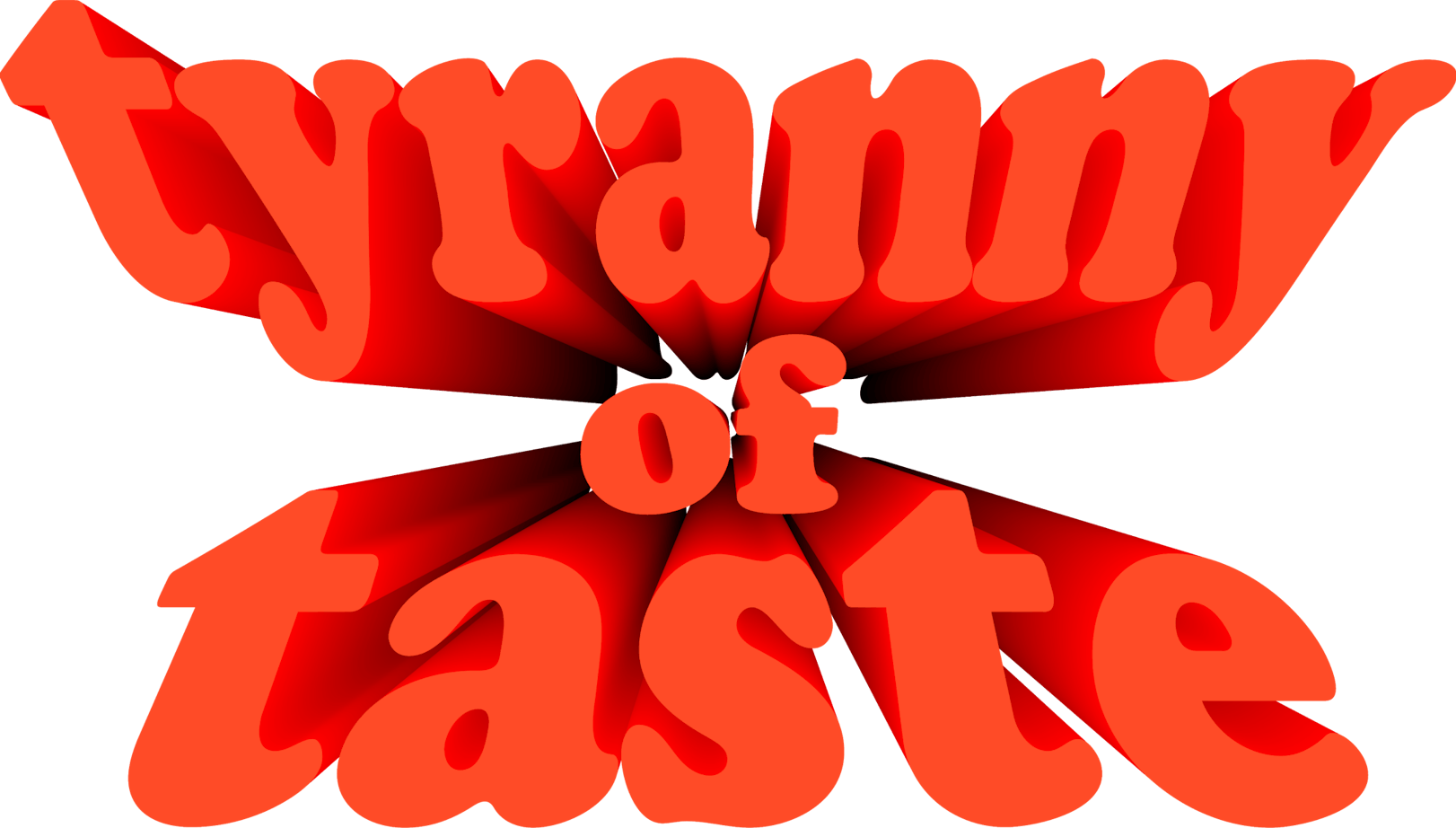 Tyranny of Taste