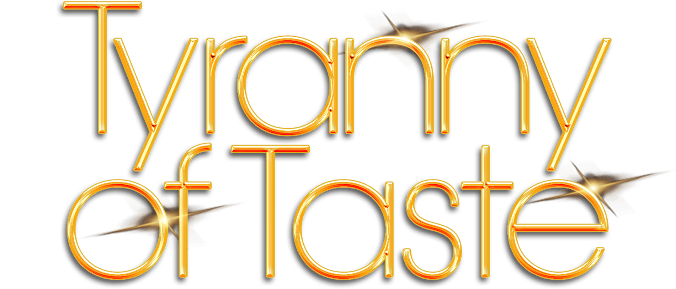 Tyranny of Taste