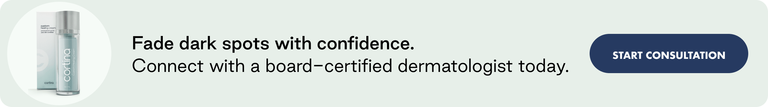Fade dark spots with confidence. Connect with a board-certified dermatology provider today. Begin Consultation.