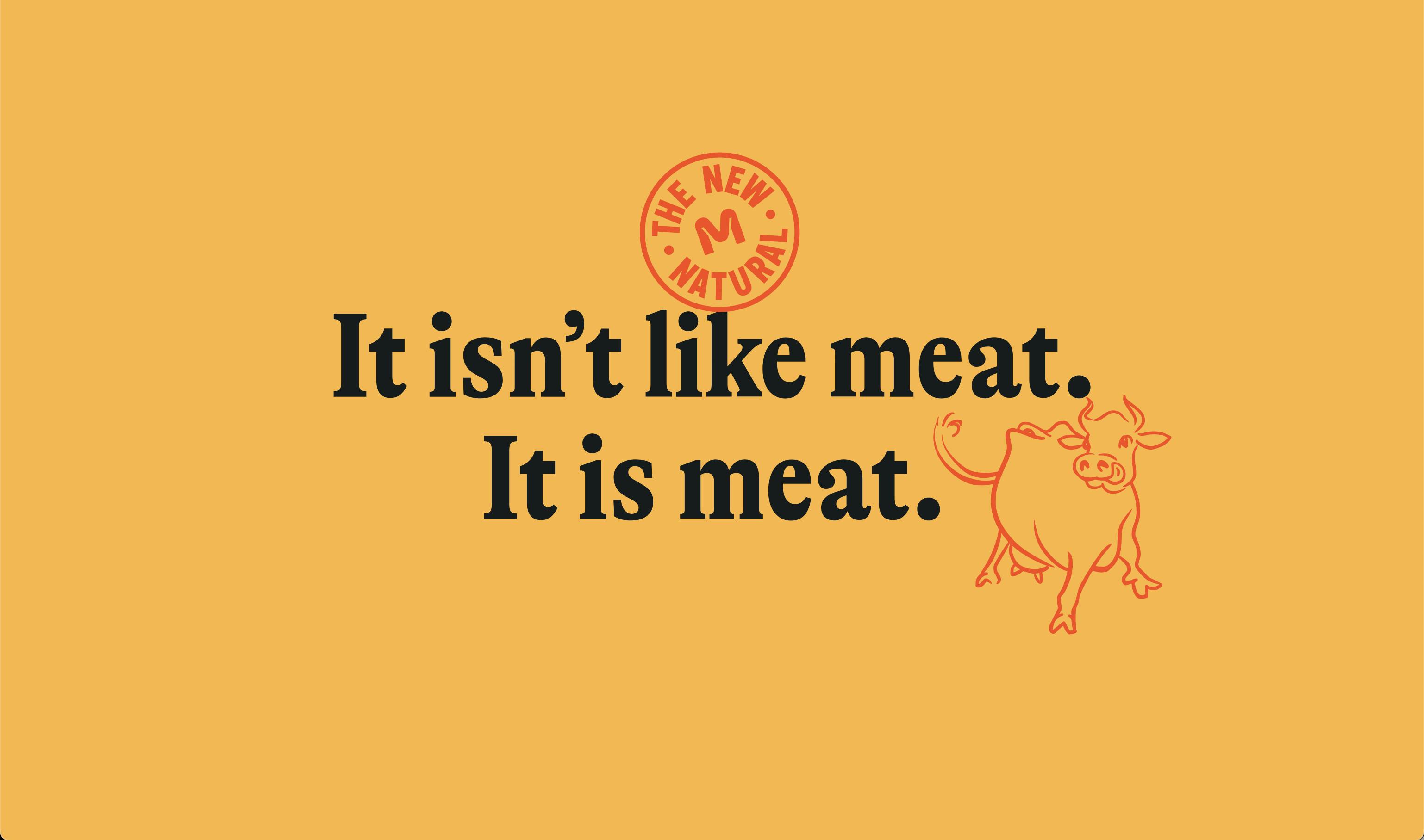 Image with stylised cow image and text saying 'It Isn't Like Meat. It is Meat'