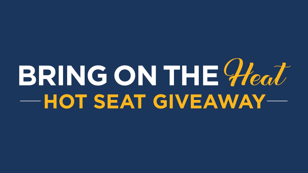 Bring on the Heat Hot Seat Giveaway