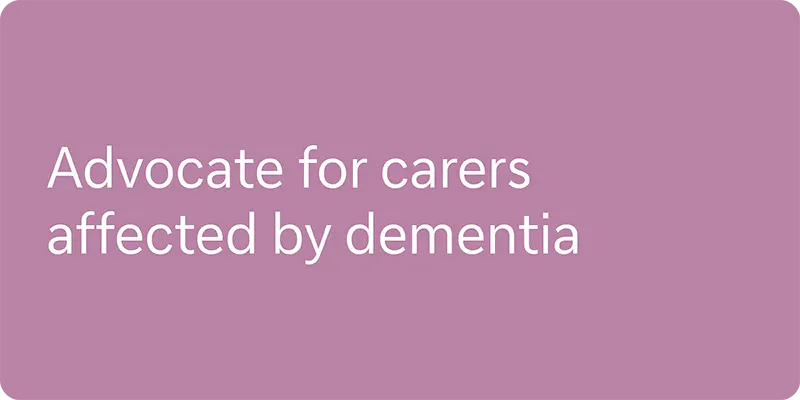 Advocate for carers affected by dementia