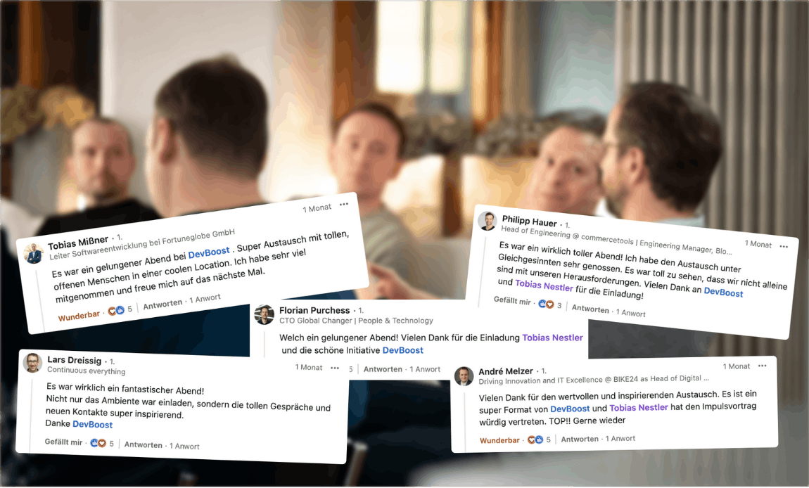 Collage aus Teilnehmerstimmen zum Tech Lead Roundtable von DevBoost: Engineering-Leads loben das inspirierende Impulsformat, den offenen Austausch unter Gleichgesinnten und die entspannte Atmosphäre. Im Hintergrund: eine Gesprächsszene aus dem Event mit Tech-Leads in persönlichem Austausch.