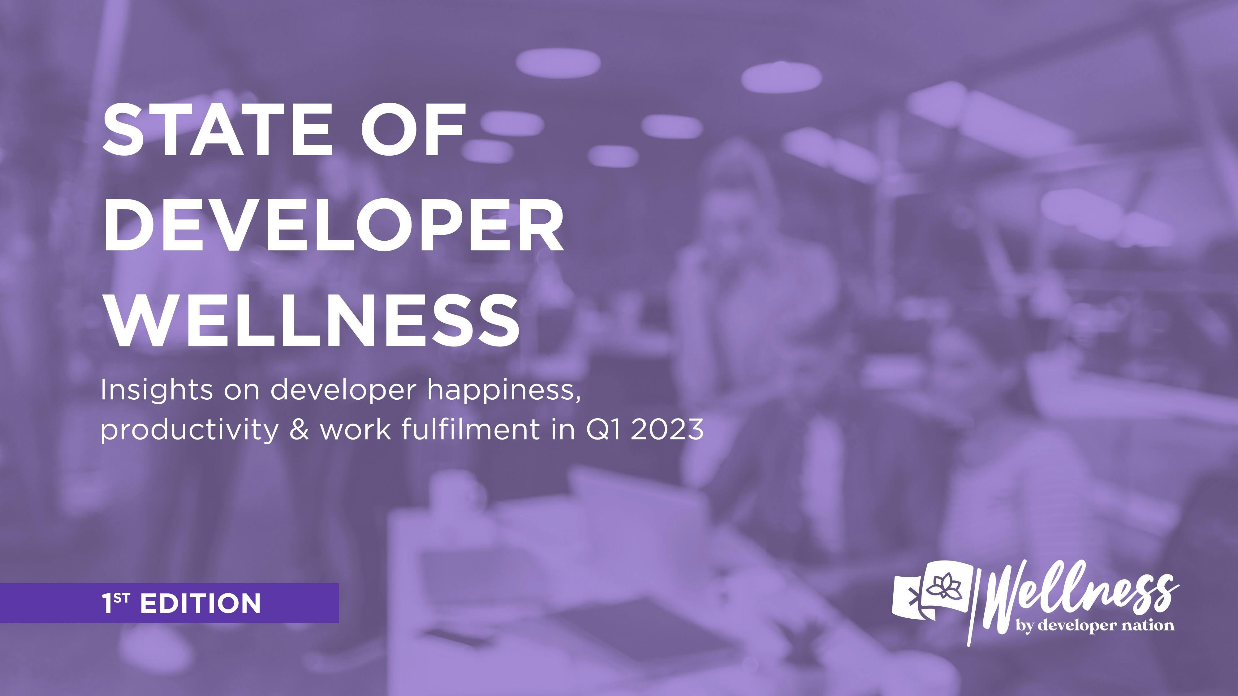 The State of Developer Wellness Report