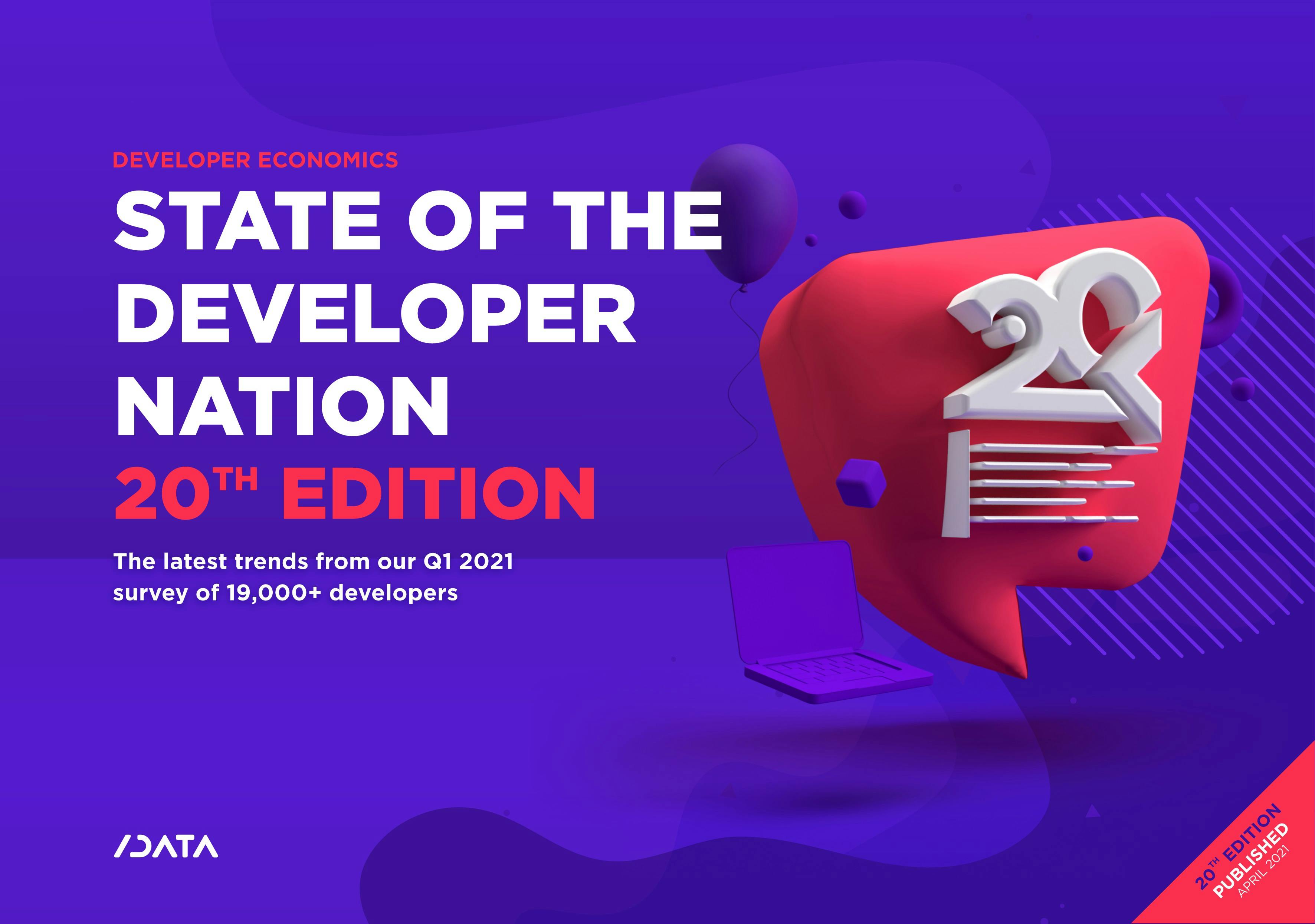 State of the Developer Nation 20th Edition - Q1 2021