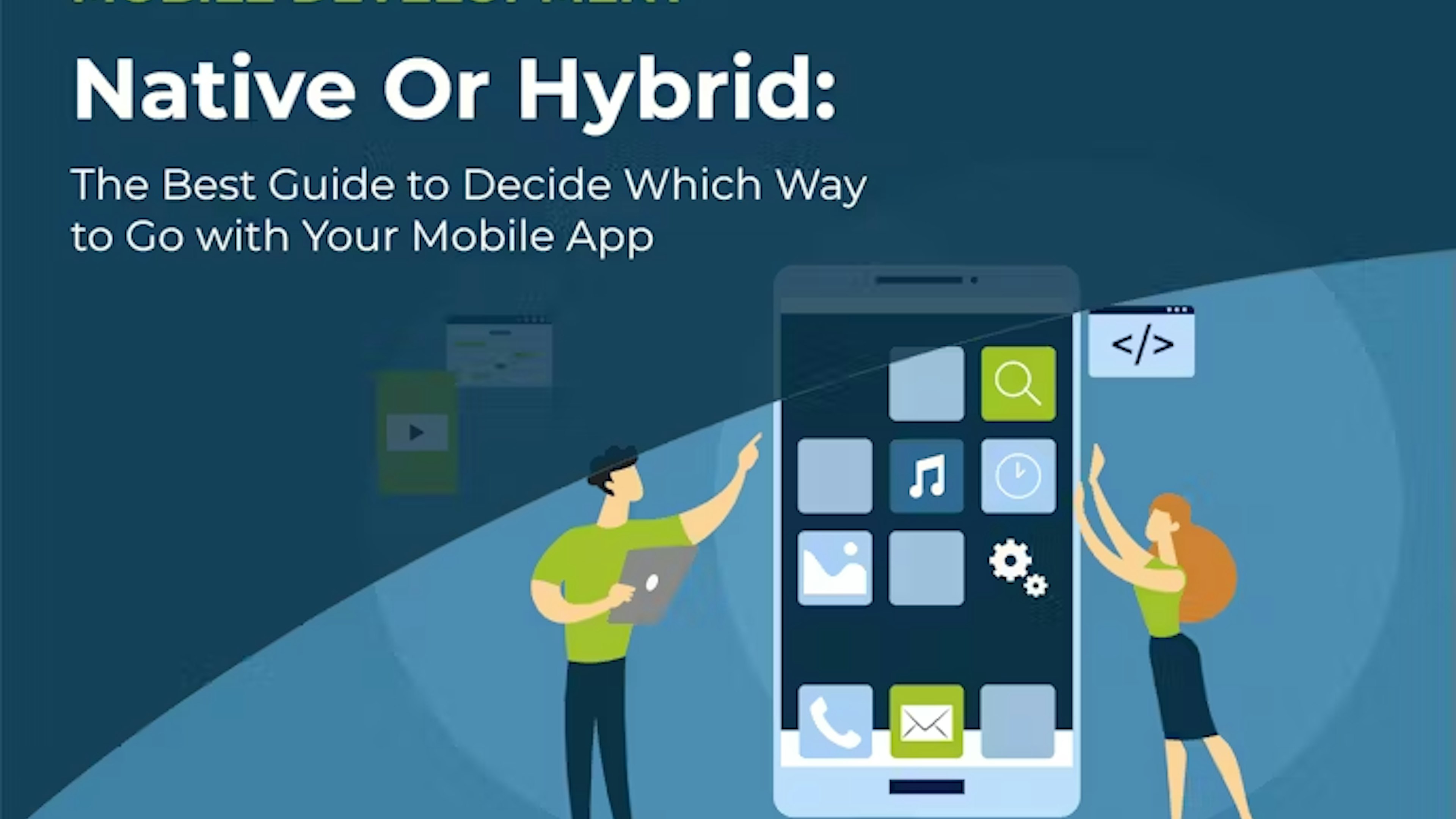 Native or Hybrid: A Guide to Decide Which Way to Go with Your Mobile App