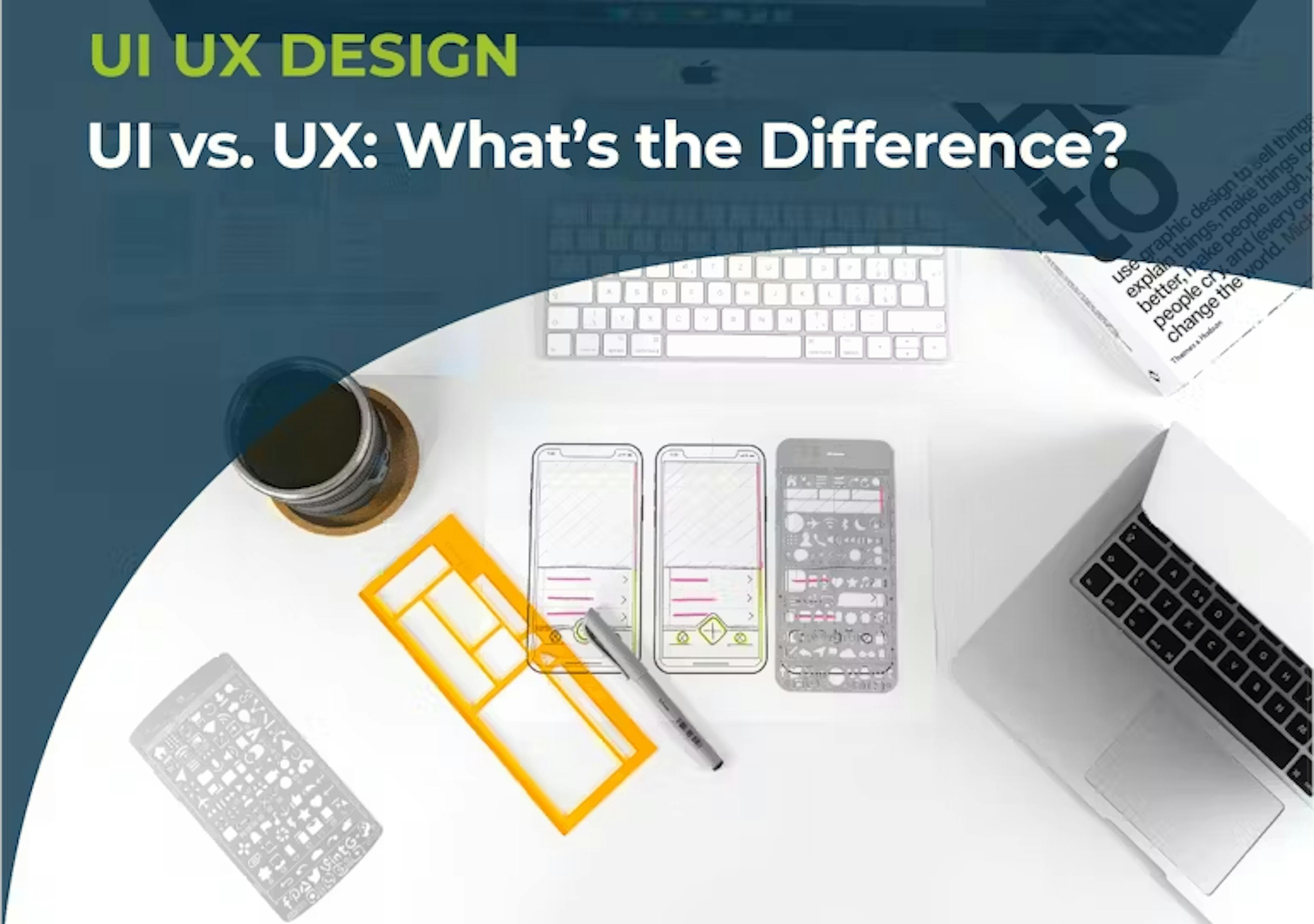 UI vs UX: what's the difference?