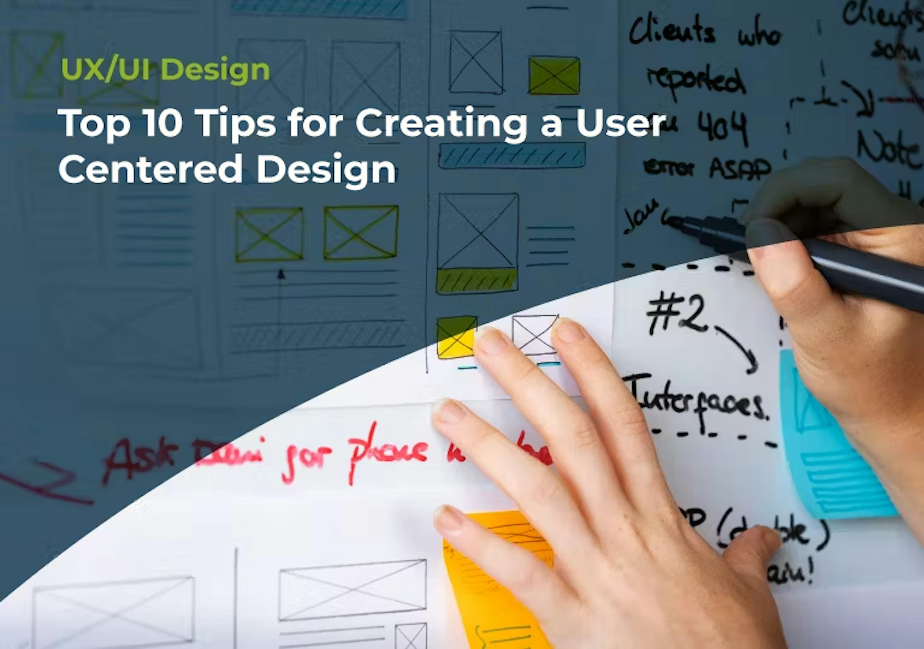 The top tips for creating a user centered design