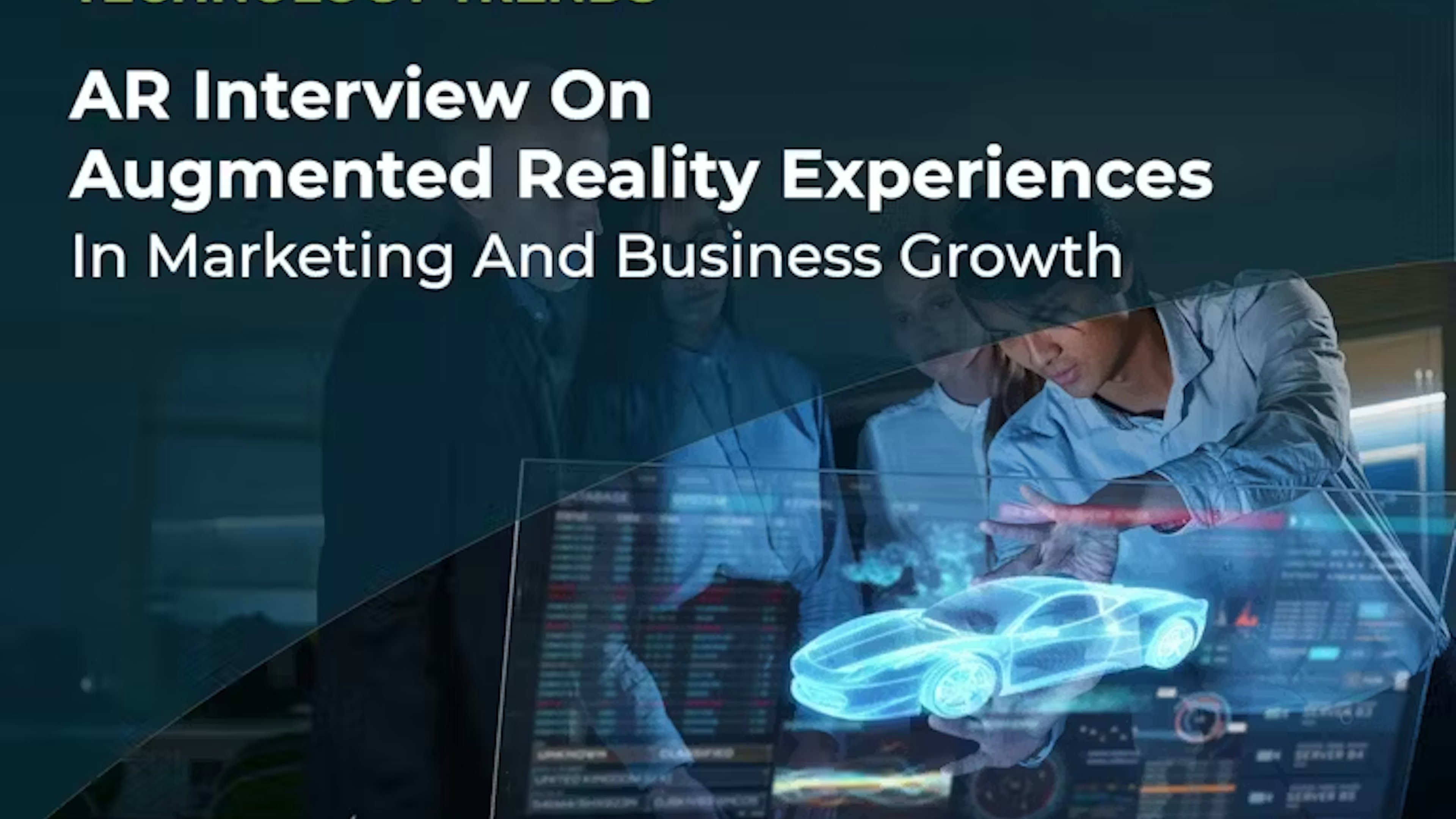AR Interview on Augmented Reality Experiences in Marketing and Business Growth