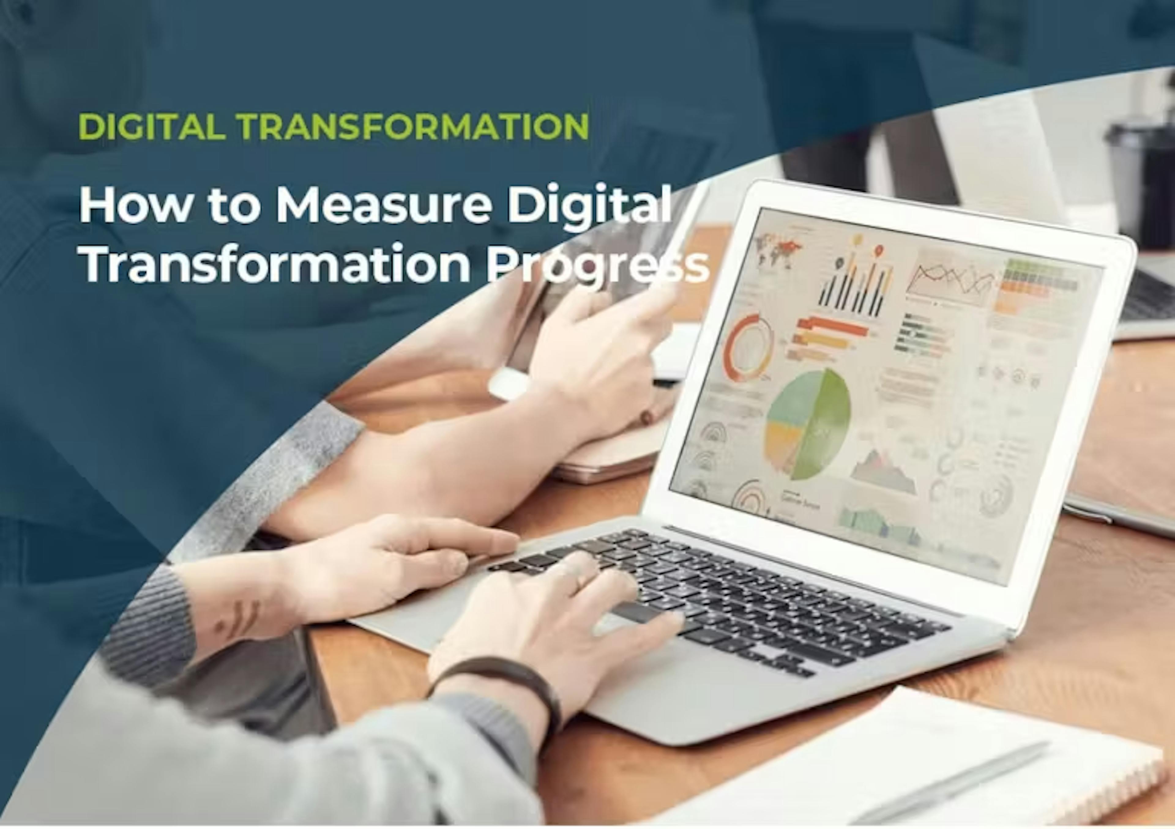 How To Measure Digital Transformation Progress