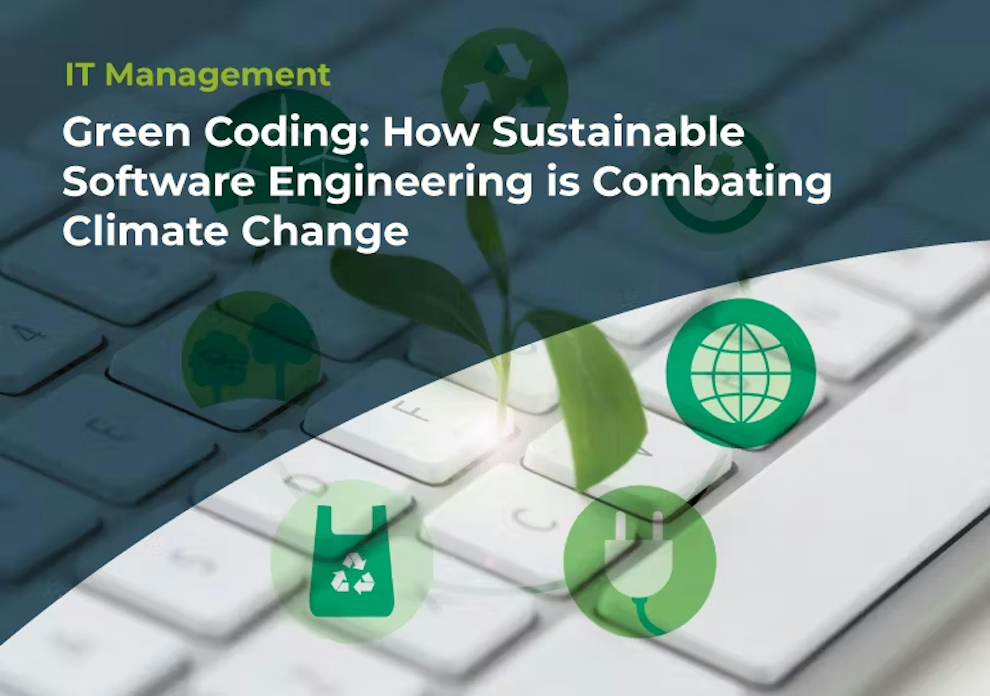 Green Coding: How Sustainable Software Engineering is Combating Climate Change