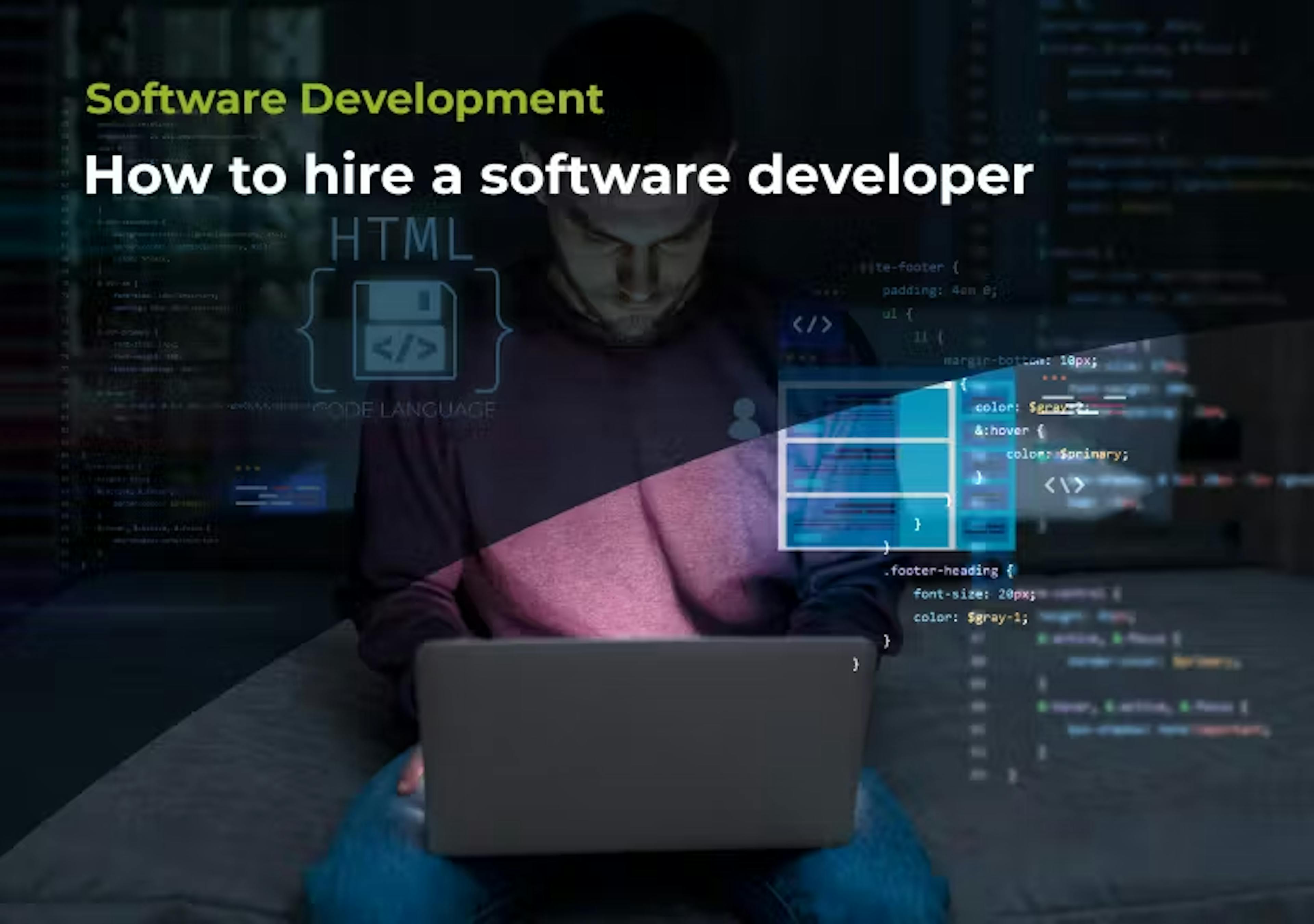 How to Hire a Software Developer: Essential Guide