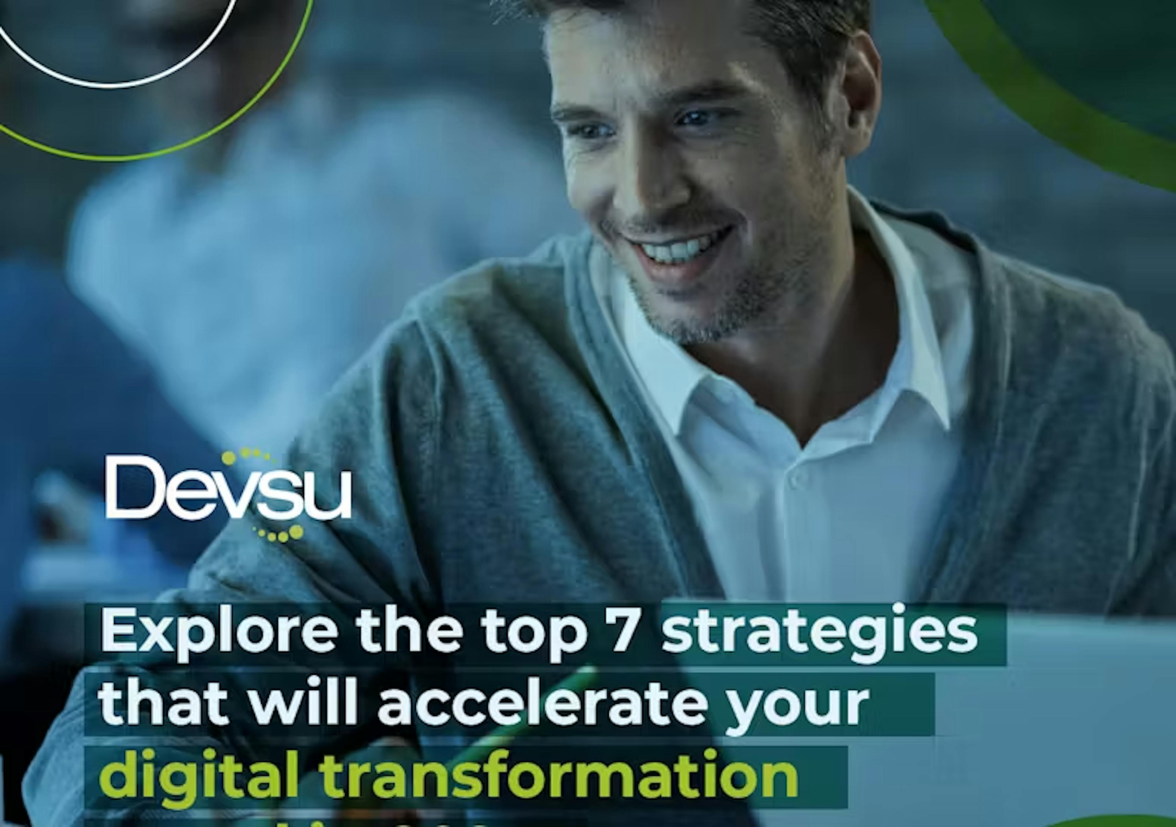 7 Strategies To Accelerate Your Digital Transformation