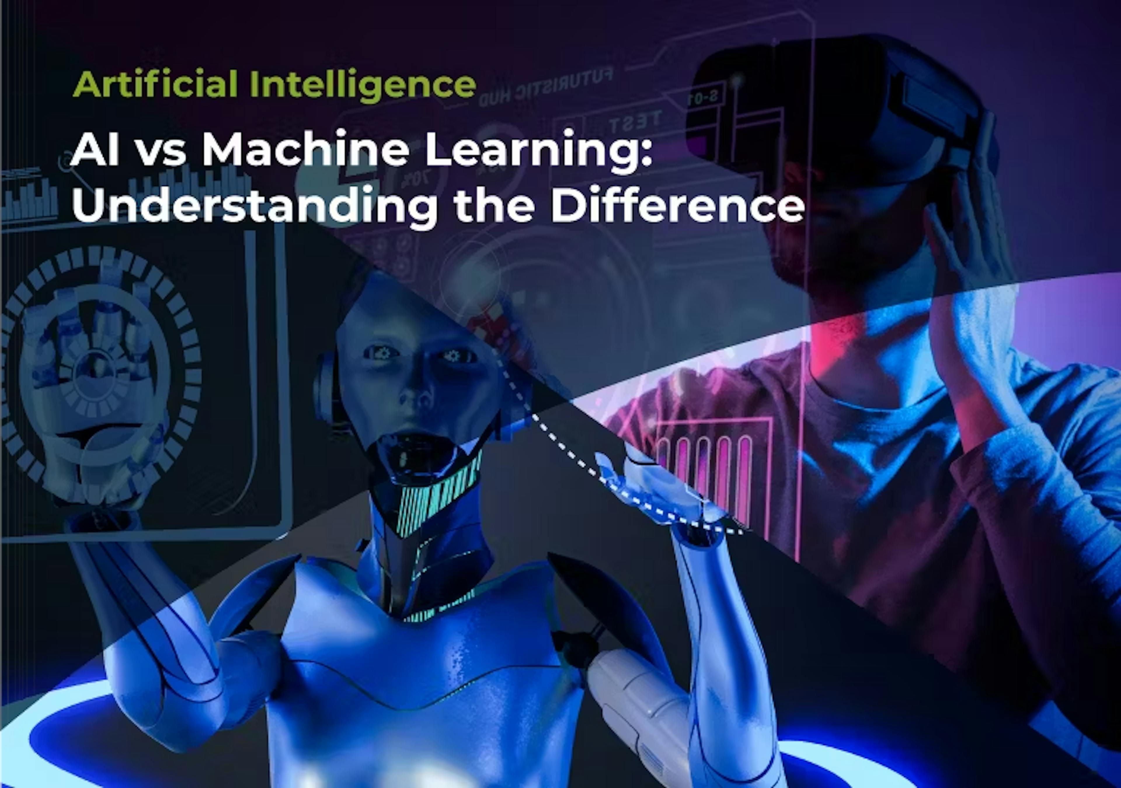 AI vs Machine Learning: Understanding the Difference