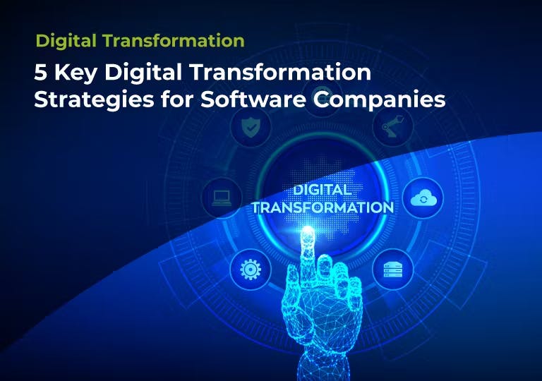 Digital Transformation for Software Companies: 5 Key Strategies to Stay ...