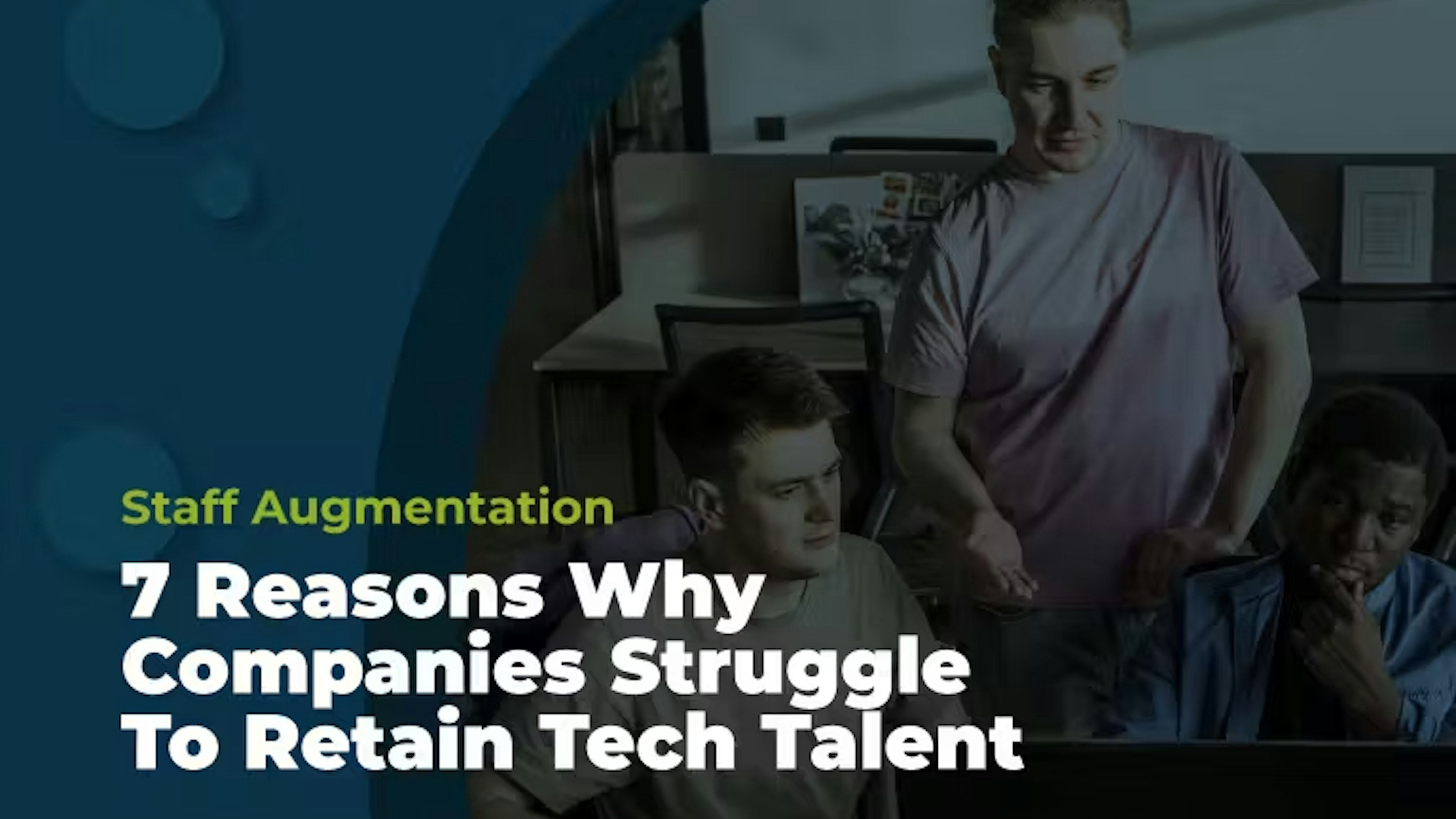 7 Reasons Why Companies Struggle To Retain Tech Talent