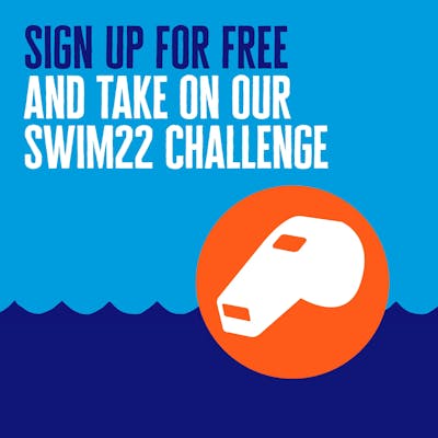 Sign up for free and take on our Swim22 challenge