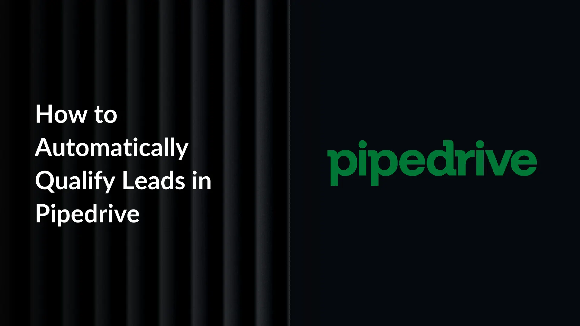 How to Automatically Qualify Leads in Pipedrive
