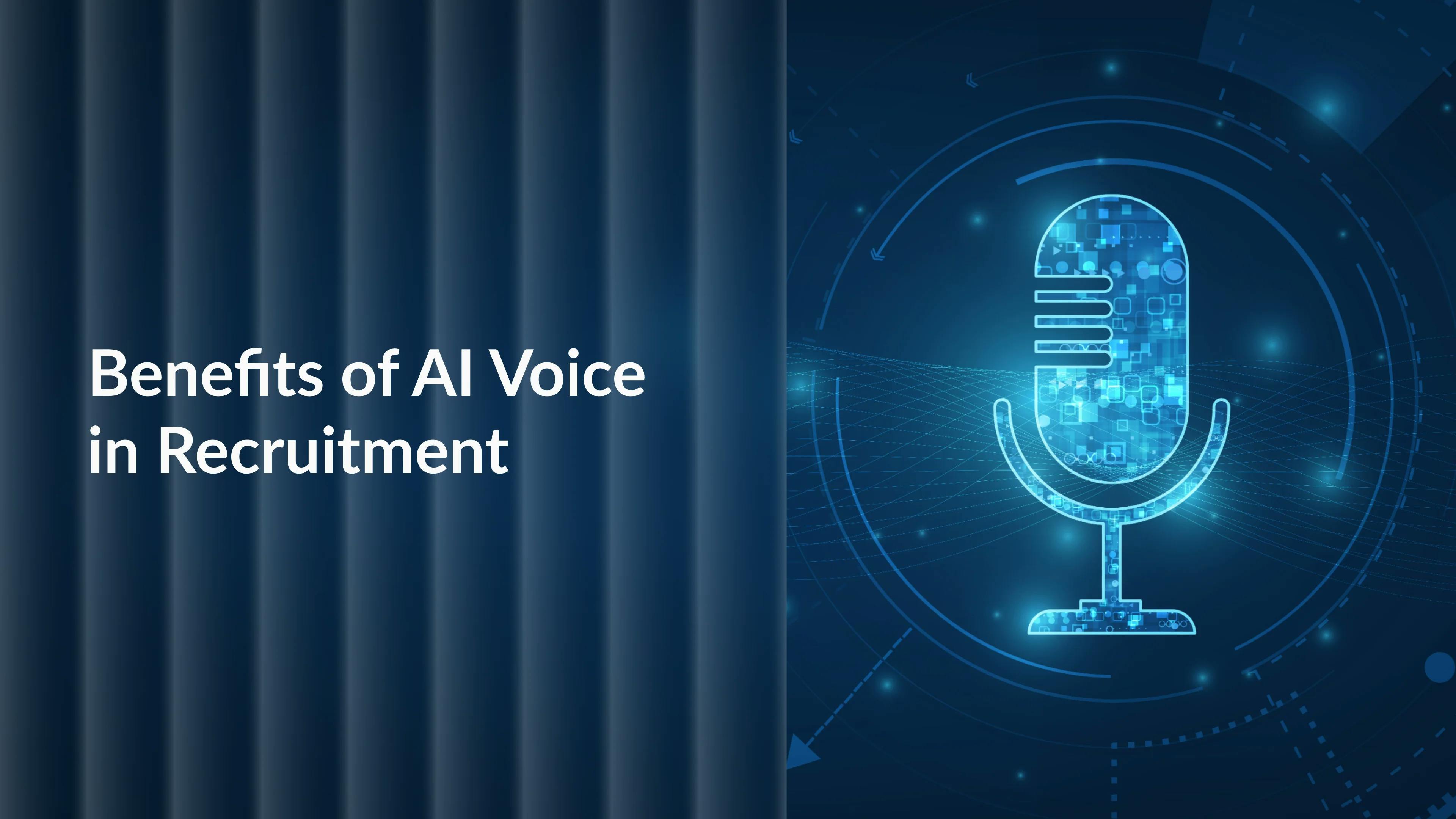 Top 5 Benefits of AI Voice Assistants for Modern Recruitment Teams