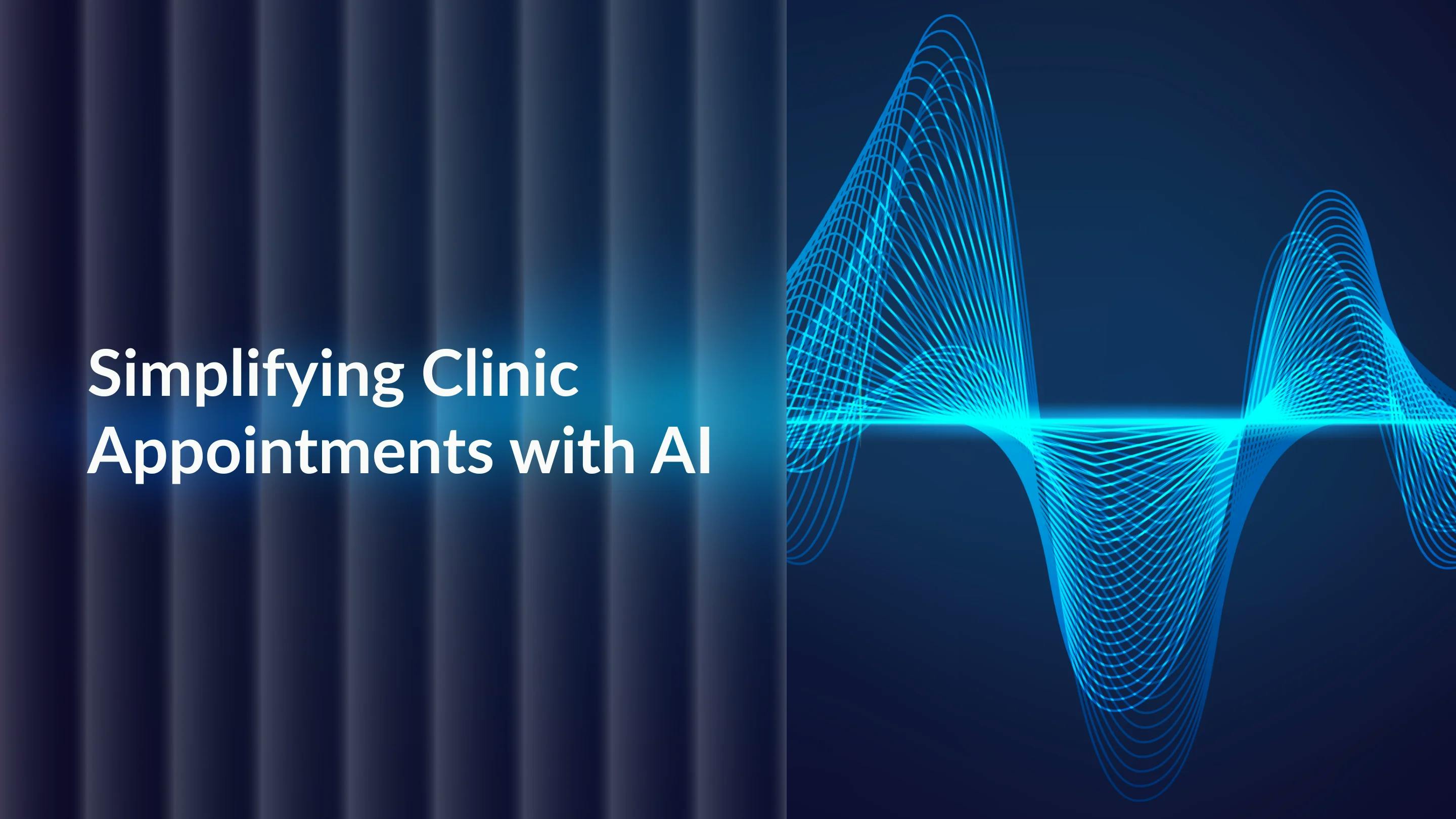 Simplify Appointments with AI Voice Assistants for Clinics