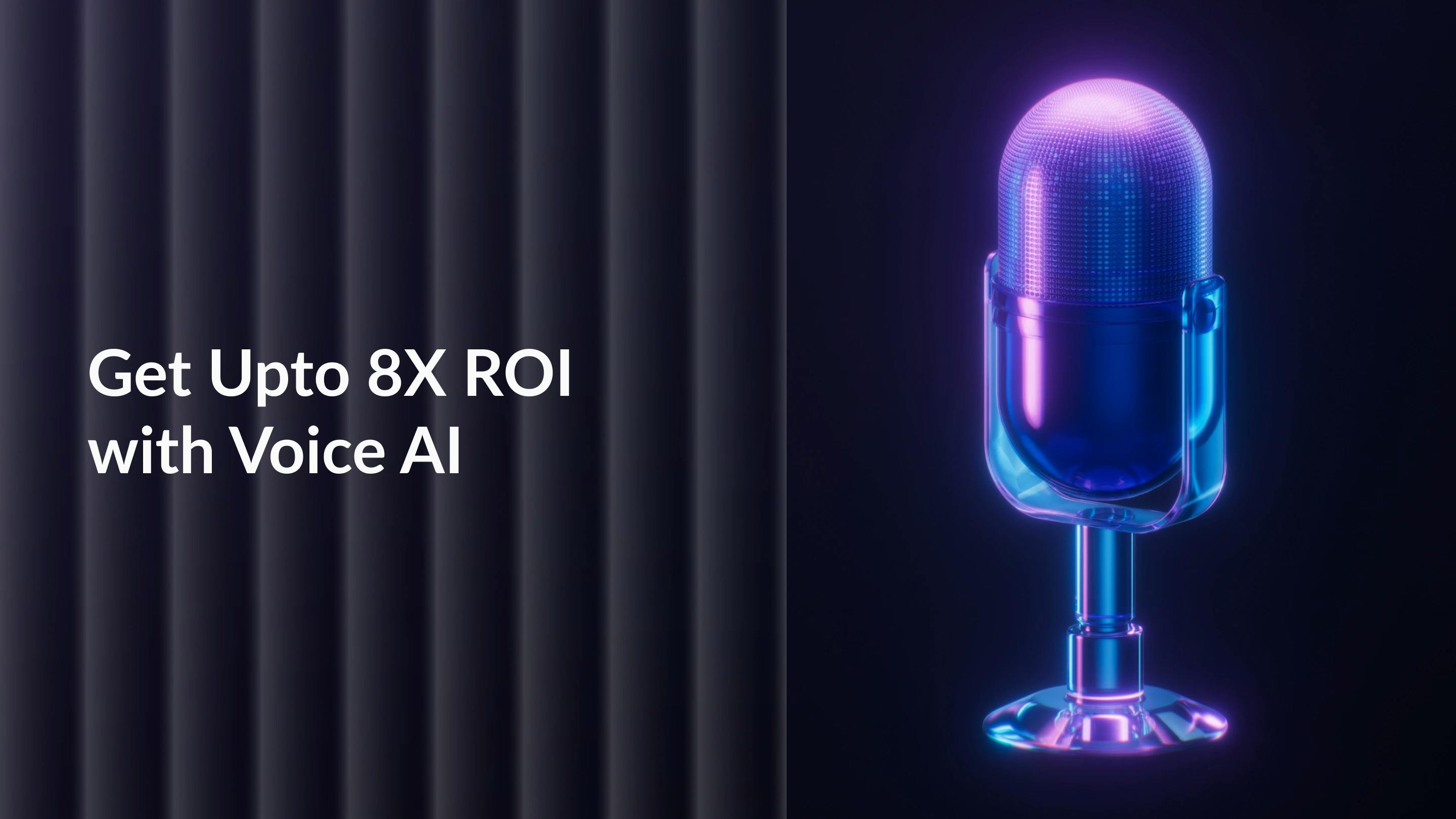 How Our Clients Average 8x ROI on Voice-Driven Sales